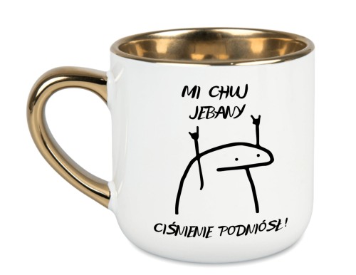 Kubek 'Mi chuj jebany ciśnienie podniósł!' w kolorze białym z złotym uchem i rantem