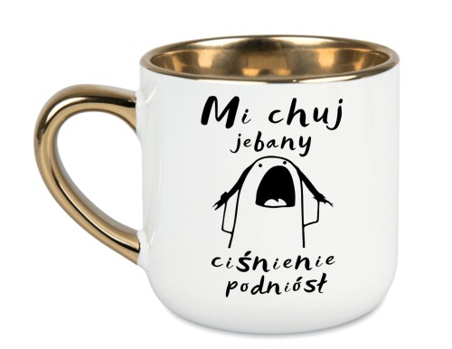 Personalizowany kubek 'Mi chuj jebany ciśnienie podniósł' i 'Ile można słuchać tego pierdolenia' w kolorze białym z złotym wykończeniem