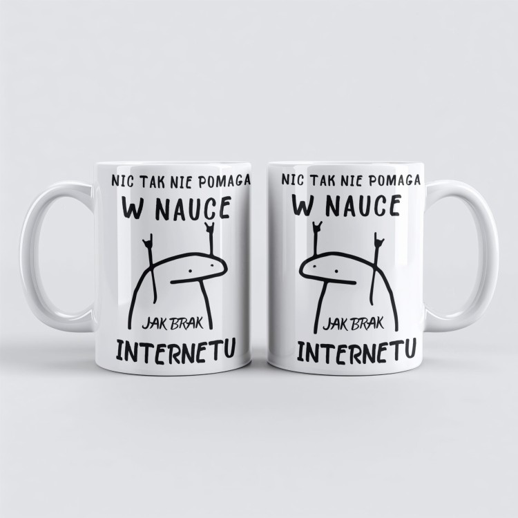 biały kubek z napisem „Nic tak nie pomaga w nauce jak brak internetu”