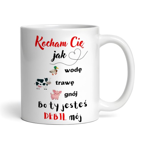 kubek z napisem „Kocham Cię jak wodę, trawę, gnój”