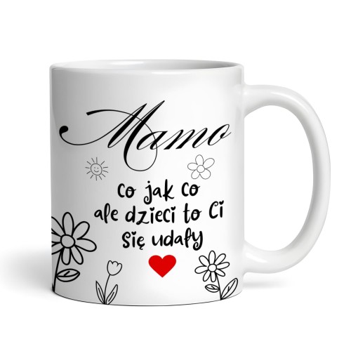 kubek z napisem „Mamo, co jak co, ale dzieci to Ci się udały”