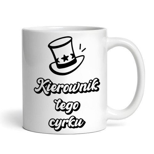 kubek z napisem „Kierownik tego cyrku” i personalizacją imienia