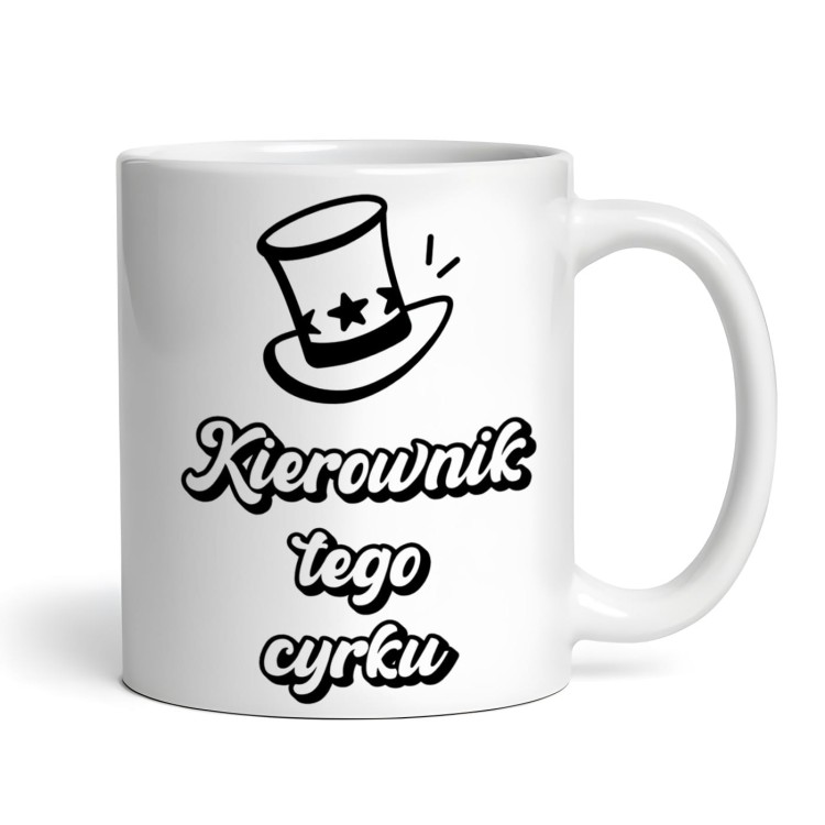 kubek z napisem „Kierownik tego cyrku” i personalizacją imienia
