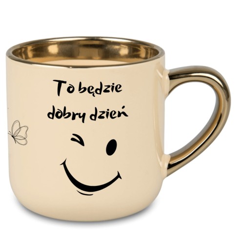 Kubek na prezent To będzie dobry dzień ze złotym uchem i uśmiechem
