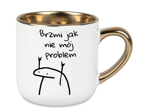 Kubek z napisem Brzmi jak nie mój problem biały ze złotym uchem i rantem