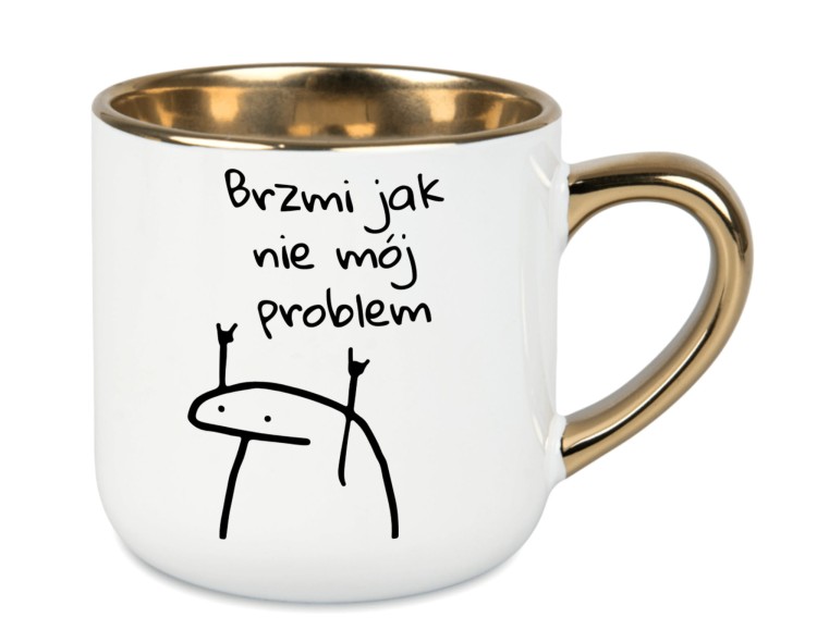Kubek z napisem Brzmi jak nie mój problem biały ze złotym uchem i rantem