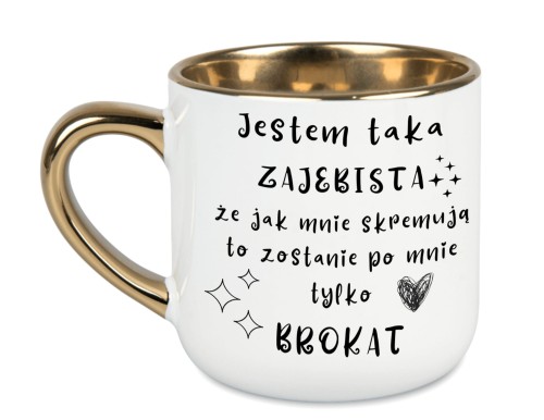 Biały kubek z napisem „Jestem taka zajebista że jak mnie skremują to zostanie po mnie tylko brokat”