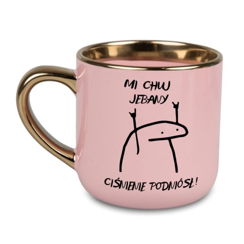 kubek 400 ml Mi ch*j jebany ciśnienie podniósł, różowy ze złotym uchem, personalizacja imieniem