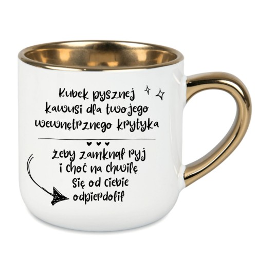 Kubek z napisem dla wewnętrznego krytyka, biały ze złotym uchem, personalizowany prezent z humorem