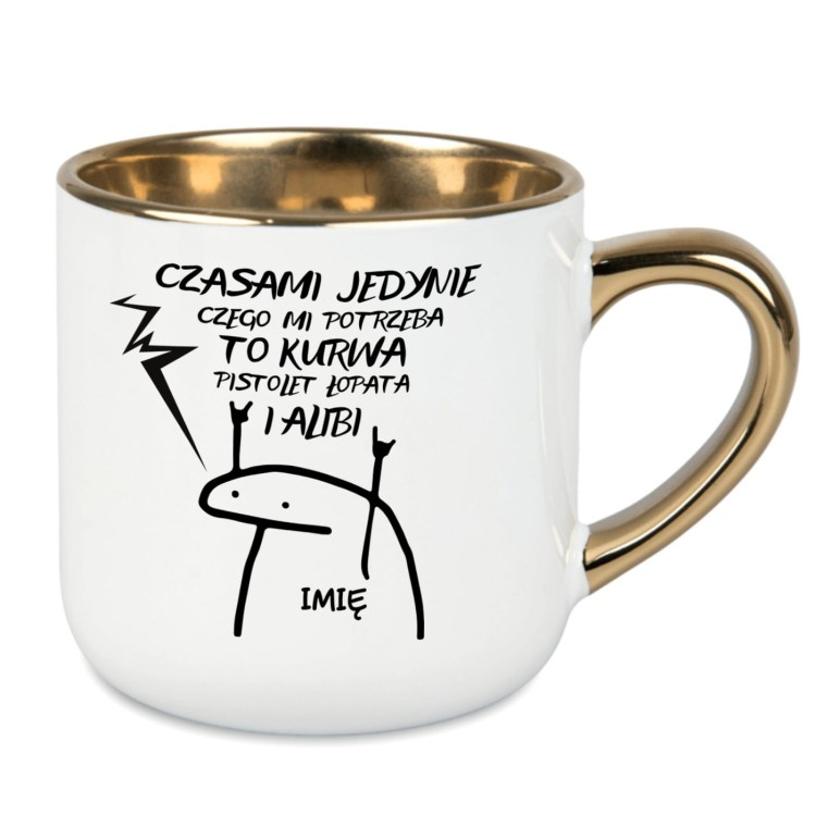 Biały kubek ze złotym uchem z zabawnym napisem czasami jedynie czego mi trzeba to kurwa