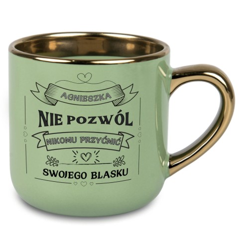 Kubek z imieniem i cytatem „Nie pozwól nikomu przyćmić swojego blasku” – kolor zielony