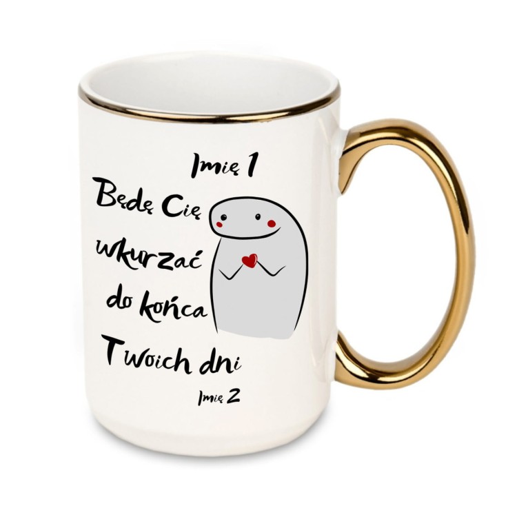 Kubek z napisem „Będę Cię wkurzać do końca Twoich dni” personalizowany imionami