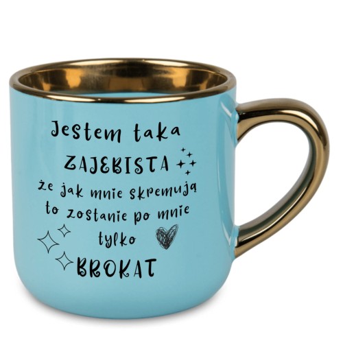 Elegancki niebieski kubek 400 ml z nadrukiem „Jestem taka zajebista że jak mnie skremują zostanie tylko brokat”