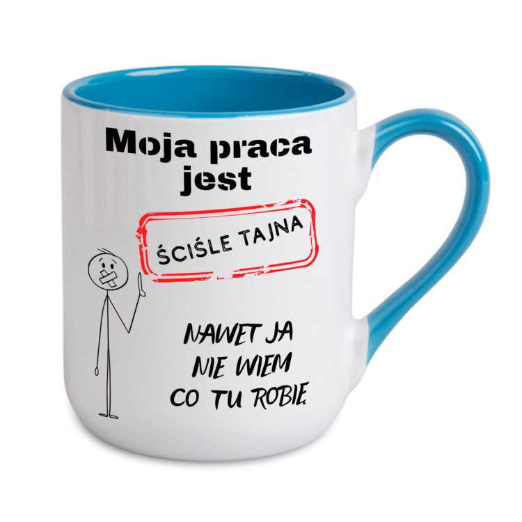 Niebieski kubek z napisem „Moja praca jest ściśle tajna – nawet ja nie wiem co tu robię” – personalizowany imieniem