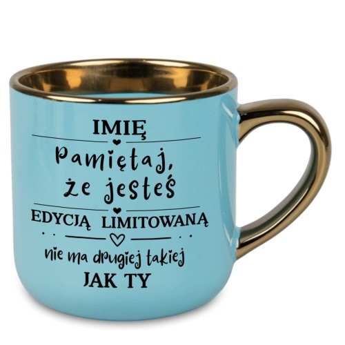 Elegancki błękitny kubek ze złotym rantem – napis „Imię, pamiętaj, że jesteś edycją limitowaną”