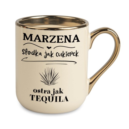 kubek personalizowany Marzena słodka jak cukierek ostra jak tequila kremowy ze złotym uchem