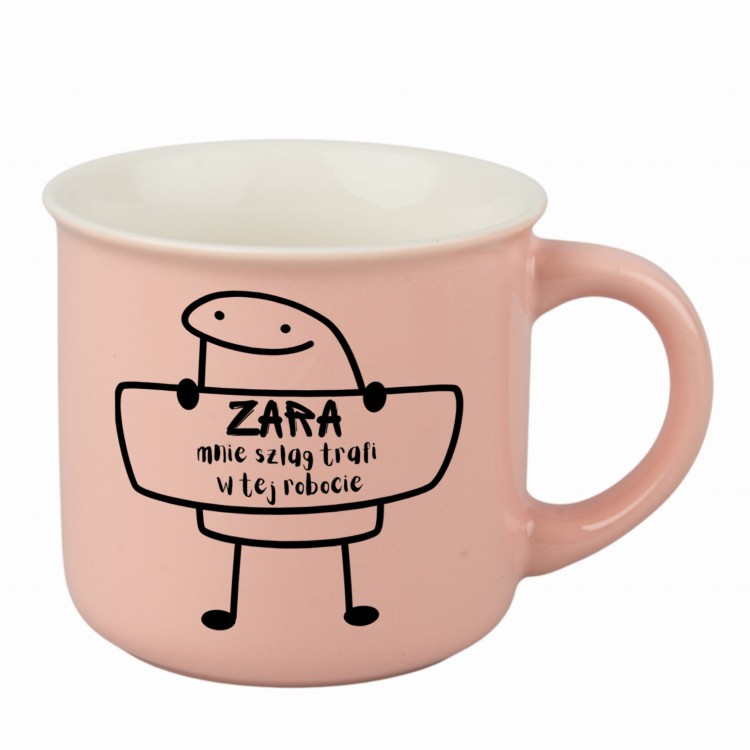 kubek personalizowany Alexgrawer Zara mnie szlag trafi w tej robocie