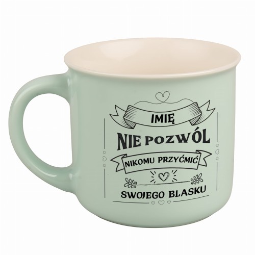 kubek porcelanowy personalizowany miętowo-zielony 360 ml z napisem Nie pozwól nikomu przyćmić swojego blasku