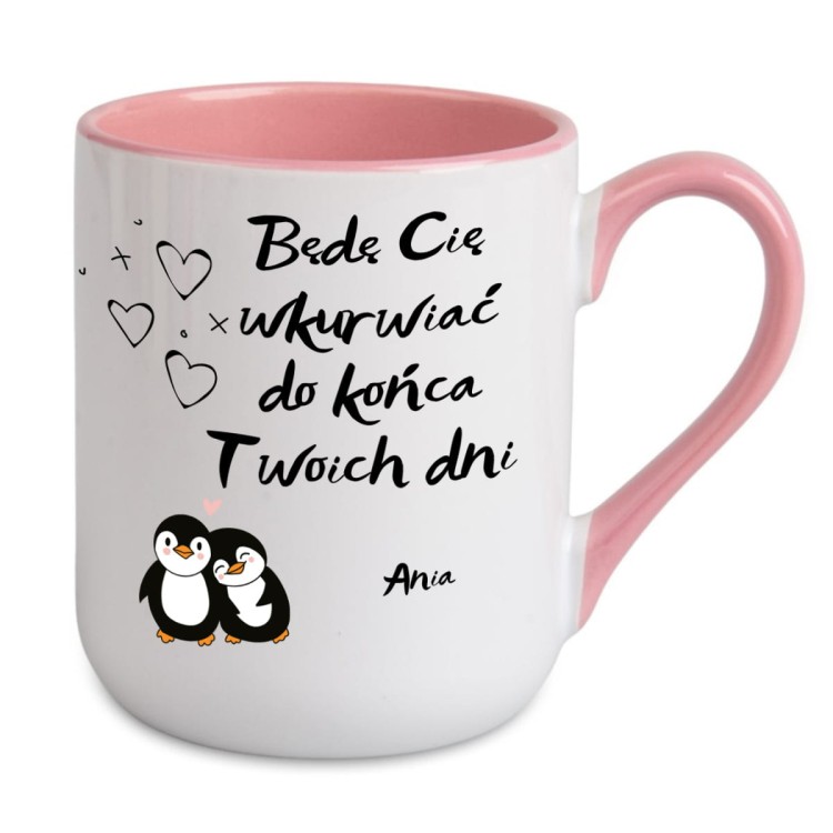 kubek z napisem będę cię wkurwiać do końca twoich dni personalizowany różowy