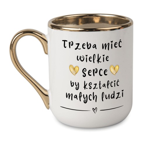kubek personalizowany trzeba mieć wielkie serce biały ze złotym rantem i uchem