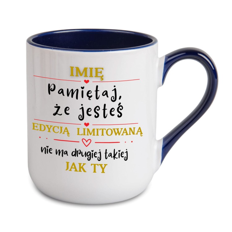 kubek z napisem pamiętaj że jesteś edycją limitowaną granatowy
