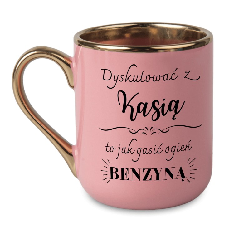 kubek personalizowany z imieniem Kasia i tekstem dyskutować z Kasią to jak gasić ogień benzyną