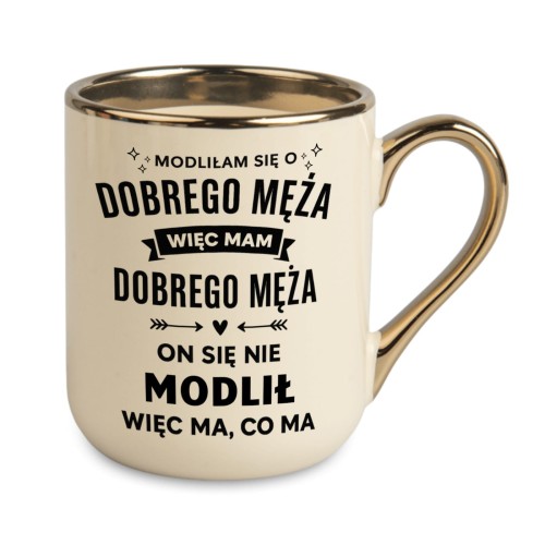 kubek kremowy ze złotym rantem i napisem modliłam się o dobrego męża