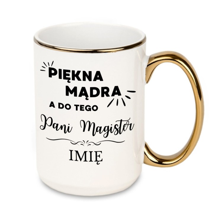 kubek piękna mądra a do tego pani magister z imieniem pod napisem