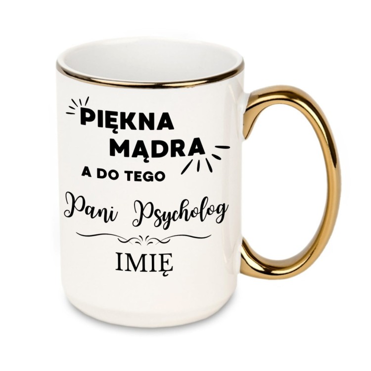 kubek piękna mądra a do tego pani psycholog z imieniem pod napisem