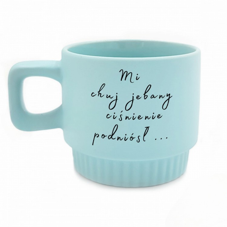 Kubek niebieski Mi chuj jebany ciśnienie podniósł