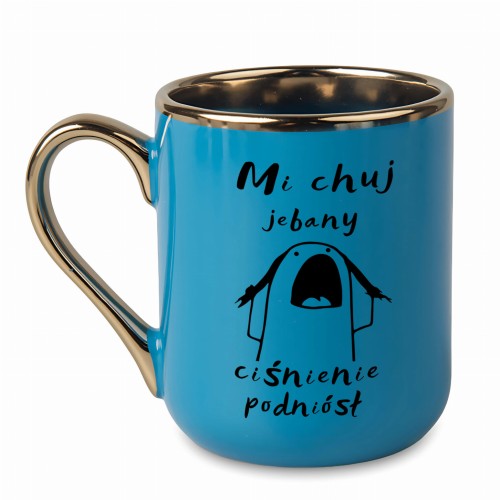 kubek niebieski z napisem „Mi chuj jebany ciśnienie podniósł” po lewej stronie, złoty rant i ucho, personalizowany imieniem