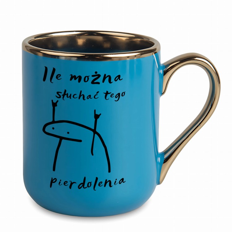 kubek niebieski z napisem „Ile można słuchać tego pierdolenia” po prawej stronie, połysk, złote wykończenie