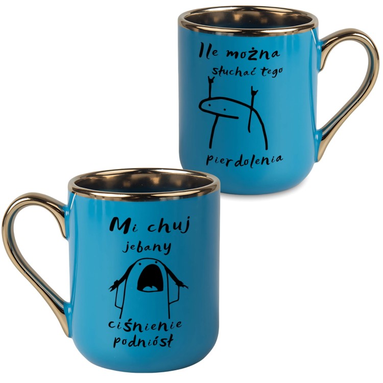 niebieski kubek z połyskiem i złotym rantem, napisy „Mi chuj jebany ciśnienie podniósł” i „Ile można słuchać tego pierdolenia”