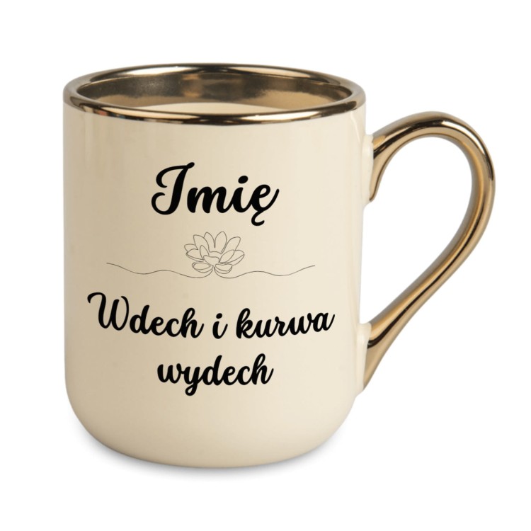 Elegancki kremowy kubek ze złotym uchem i humorystycznym tekstem