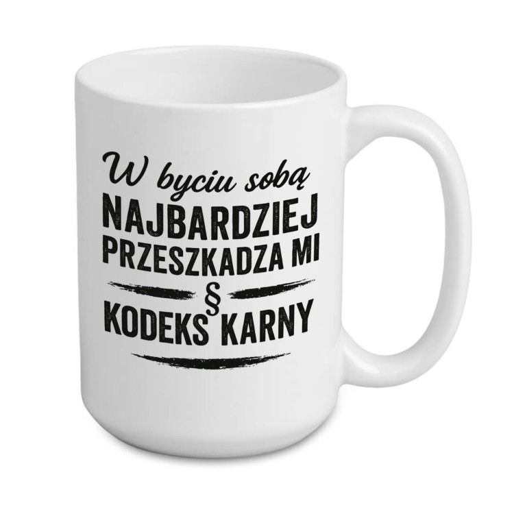 kubek z napisem w byciu sobą najbardziej przeszkadza mi kodeks karny personalizowany imieniem