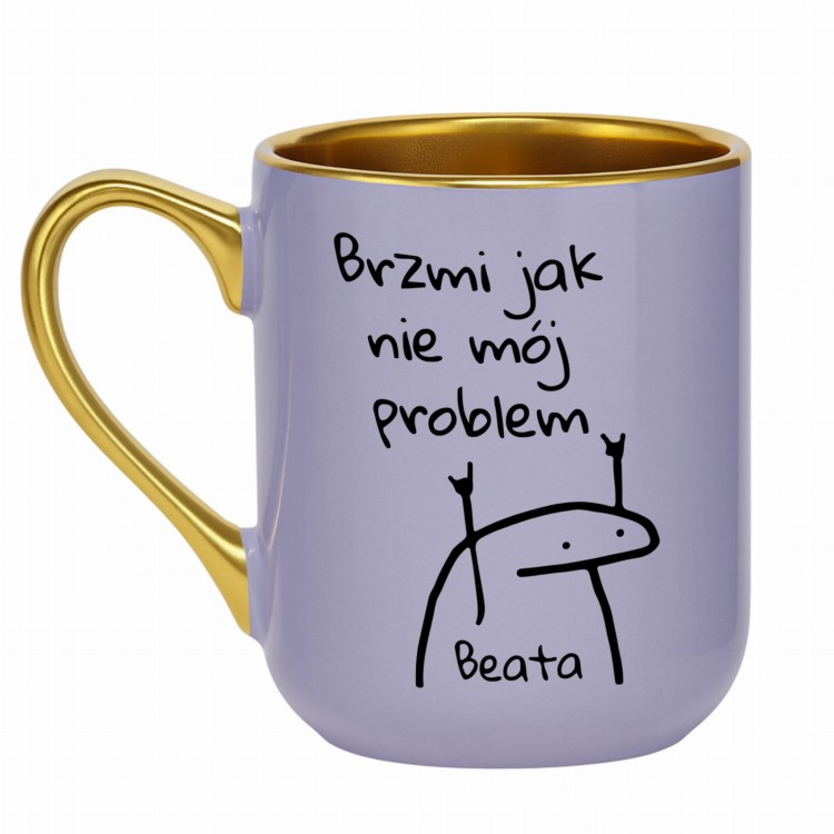 Fioletowy kubek ze złotym uchem i nadrukiem Brzmi jak nie mój problem po obu stronach
