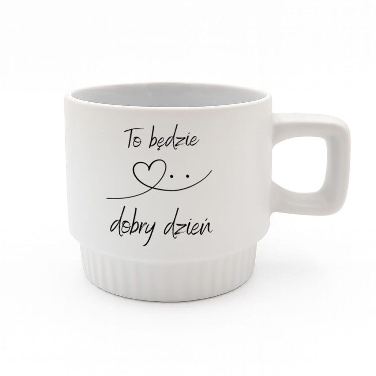 kubek z napisem To będzie dobry dzień po prawej stronie