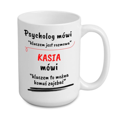 Kubek personalizowany z imieniem i napisem Psycholog mówi kluczem jest rozmowa