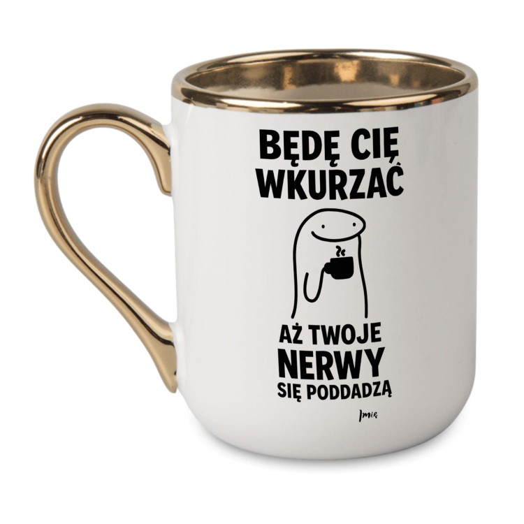 Kubek biały z nadrukiem Będę Cię wkurzać aż Twoje nerwy się poddadzą