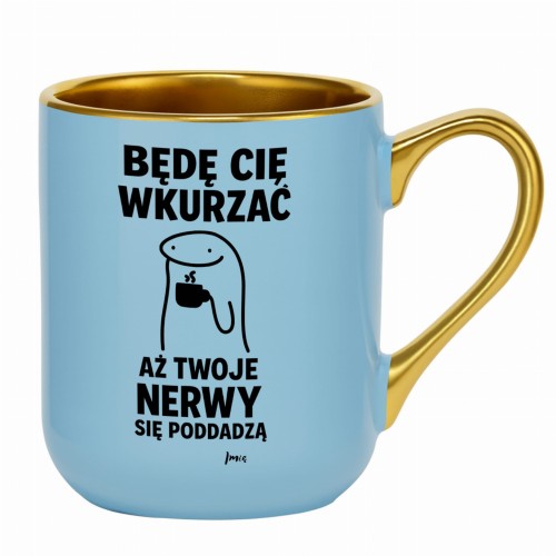 Kubek jasnoniebieski z nadrukiem Będę Cię wkurzać aż Twoje nerwy się poddadzą