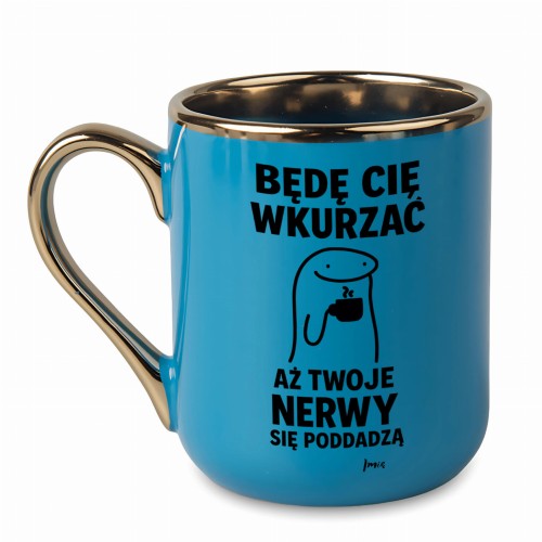 Kubek niebieski z nadrukiem Będę Cię wkurzać aż Twoje nerwy się poddadzą