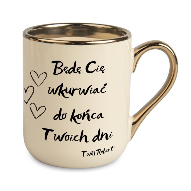 Kubek-Elegant-kremowy-personalizowany-Imieniem-z-Napisem-Bede-Cie-wkurwiac-do-konca-twoich-dni_[1298]_1200.jpg