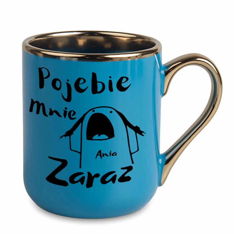 kubek niebieski personalizowany tekst pojebie mnie zaraz