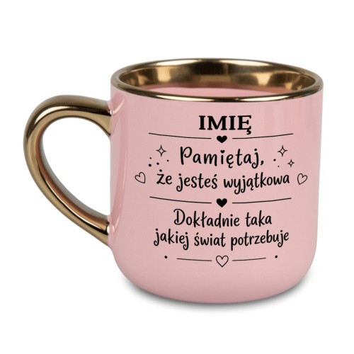 Różowy personalizowany kubek 400ml ze złotym uchem i napisami Imię Pamiętaj że jesteś wyjątkowa