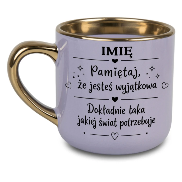Lawendowy kubek 400ml ze złotym uchem na prezent, nadruk Imię Pamiętaj że jesteś wyjątkowa