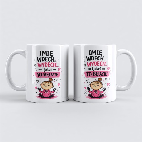 Biały personalizowany kubek z imieniem i napisem Wdech, wydech i jakoś to będzie, grafika medytującej dziewczynki z różowymi detalami.