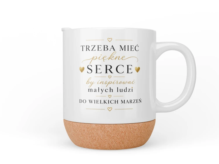 Kubek personalizowany dla nauczyciela z napisem Trzeba mieć piękne serce by inspirować małych ludzi do wielkich marzeń