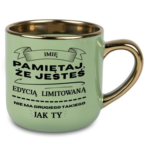 Personalizowany kubek dla mężczyzny z dowolnym imieniem Pamiętaj że jesteś Edycją Limitowaną 400 ml