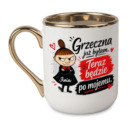 Personalizowany biały kubek z imieniem 330 ml Grzeczna już byłam teraz będzie po mojemu złoty rant