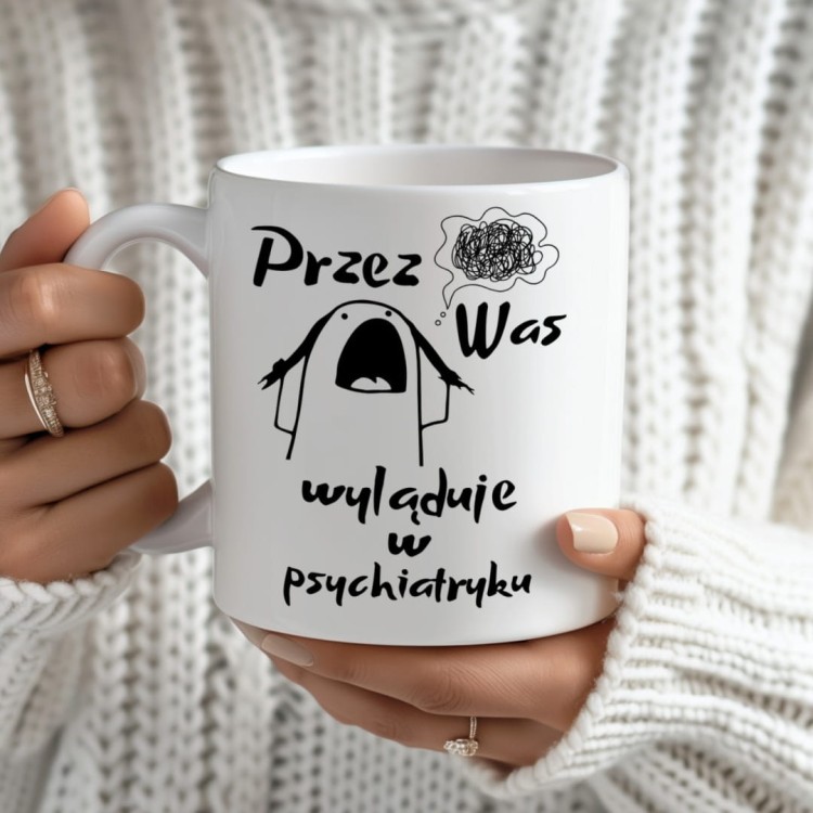 Kubek-personalizowany-z-zabawnym-napisem-Przez-Was-wyladuje-w-psychiatryku-330-ml_[1019]_1200.jpg